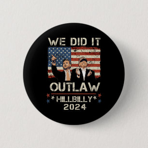 Outlaw Hillbilly 2024 Trump Vance We Did It 6 Cm Round Badge