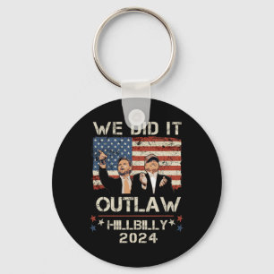 Outlaw Hillbilly 2024 Trump Vance We Did It  Key Ring