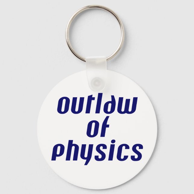 Outlaw of Physics Key Ring (Front)