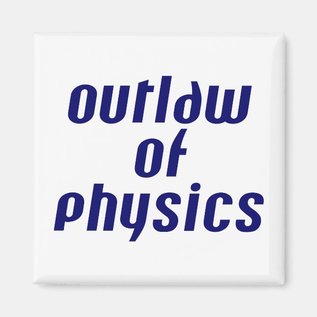 Outlaw of Physics Magnet (Front)