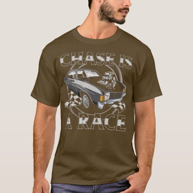 Outlaw Street Racing Chase Is A Race Drag Strip T-Shirt (Front)