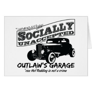 Outlaw's Garage. Socially unaccepted Hot Rods