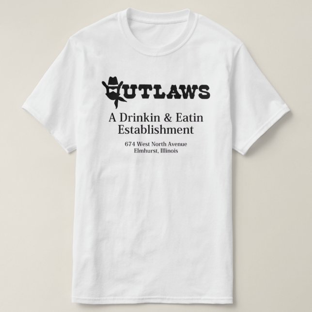 Outlaws Restaurant & Bar, Elmhurst, IL T-Shirt (Design Front)