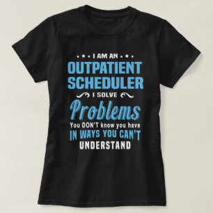 Outpatient Scheduler T-Shirt