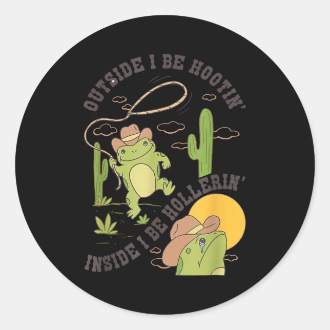 Outside I Be Hootin Inside I Be Hollerin Funny Cac Classic Round Sticker (Front)
