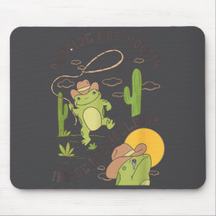 Outside I Be Hootin Inside I Be Hollerin Funny Cac Mouse Mat