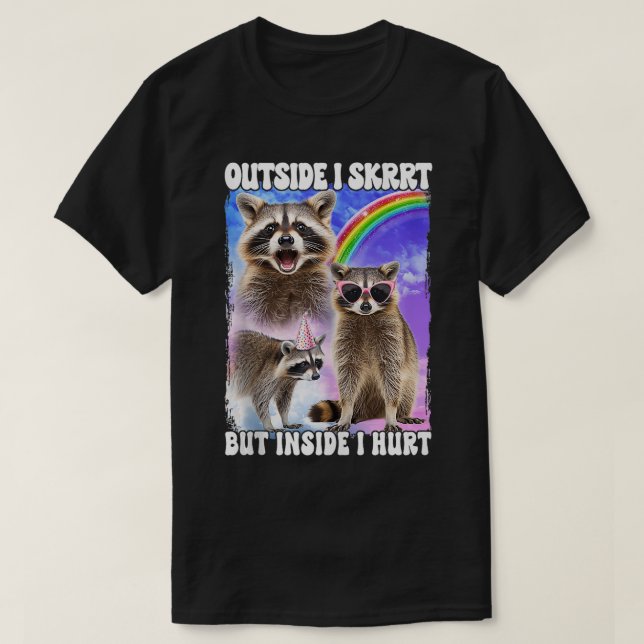 Outside I Skrrt But Inside I Hurt  T-Shirt (Design Front)