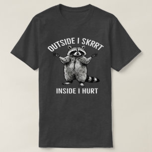 Outside I Skrrt Inside I Hurt, Racoon vintage  T-Shirt