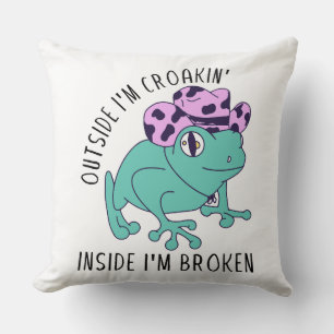 Outside I'm Croakin' Inside I'm Broken Cushion