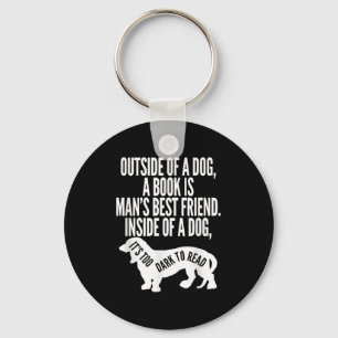 Outside Of A Dog A Book Is Man's Friend Apparel Key Ring