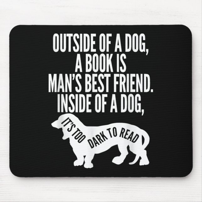 Outside Of A Dog A Book Is Man's Friend Apparel  Mouse Mat (Front)