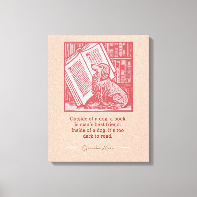 Outside of a Dog - Groucho Marx Quote Canvas Print (Front)