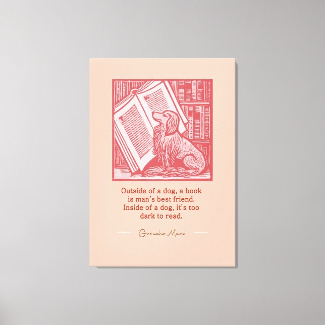 Outside of a Dog - Groucho Marx Quote Canvas Print (Front)