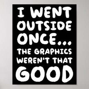Outside Once The Graphics Weren't That Good Video Poster