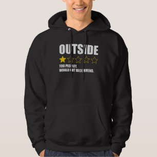 Outside - Too Peopley. Would Not Recommend Hoodie