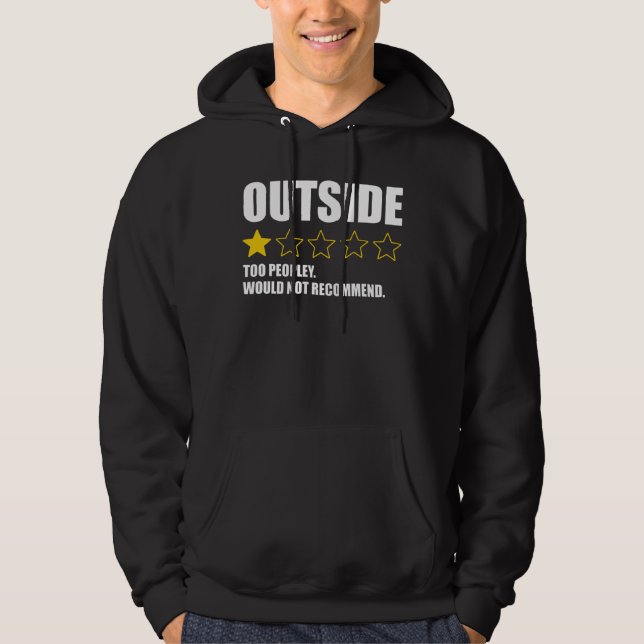 Outside - Too Peopley. Would Not Recommend Hoodie (Front)
