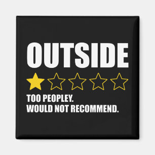 Outside - Too Peopley. Would Not Recommend Magnet