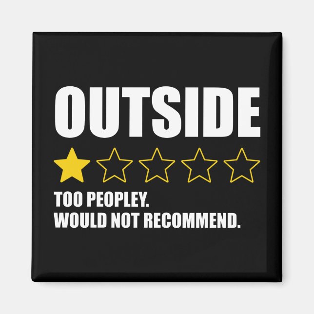 Outside - Too Peopley. Would Not Recommend Magnet (Front)