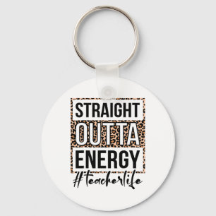 Outta Energy Teacher Life Last Day Of School Gift  Key Ring