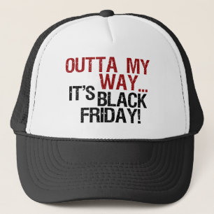 outta my way black friday trucker hat