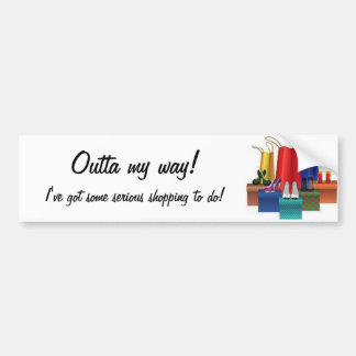 Outta my way! Bumper Sticker