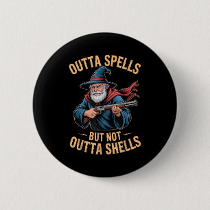 Outta Spells But Not Outta Shells Wizard Fantasy M 6 Cm Round Badge