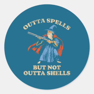 Outta Spells But Not Outta Shells Wizard Fantasy M Classic Round Sticker