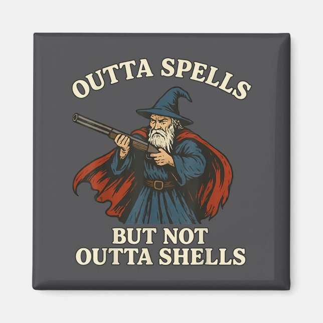 Outta Spells But Not Outta Shells Wizard Fantasy M Magnet (Front)