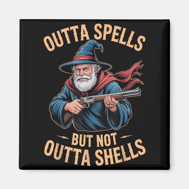 Outta Spells But Not Outta Shells Wizard Fantasy M Magnet (Front)