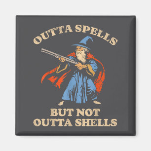 Outta Spells But Not Outta Shells Wizard Fantasy M Magnet