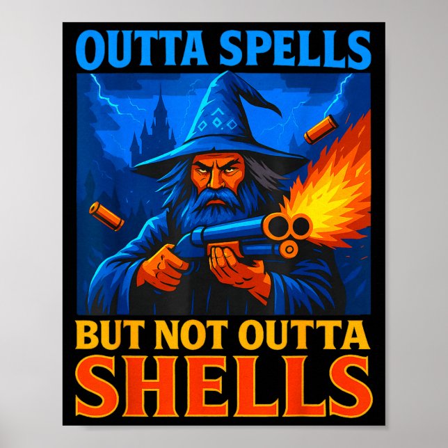 Outta Spells But Not Outta Shells Wizard Fantasy M Poster (Front)