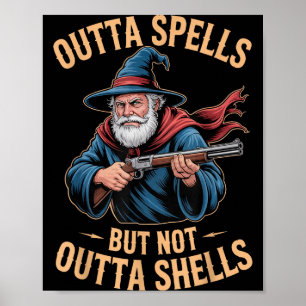 Outta Spells But Not Outta Shells Wizard Fantasy M Poster