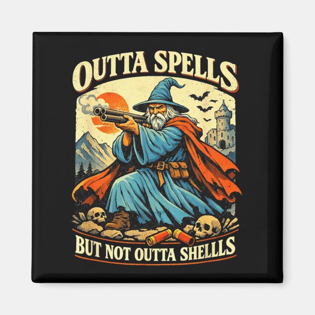 Outta spells but not outta shells wizard fantasy magnet (Front)