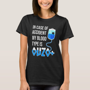 Ouzo Positive Saying Blood Type Ouzo T-Shirt