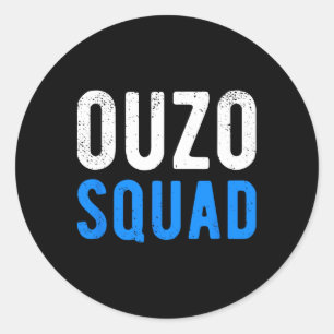 Ouzo Squad Funny Ouzo Greek Easter Cinco De Mayo D Classic Round Sticker
