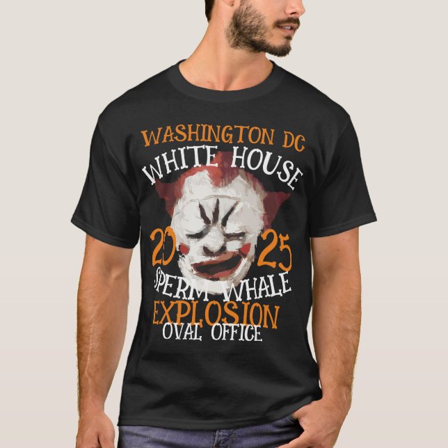 OVAL OFFICE Sperm Whale Explosion WHITE HOUSE 2025 T-Shirt (Front)