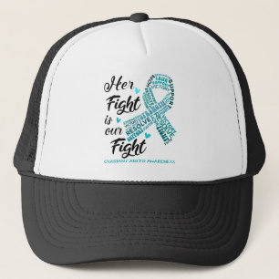Ovarian Cancer Awareness Her Fight is our Fight Trucker Hat