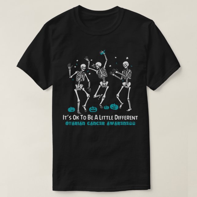 Ovarian Cancer Awareness Its Ok To Be A Little Dif T-Shirt (Design Front)