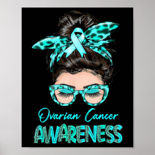 Ovarian Cancer Awareness Messy Bun Teal Ribbon Poster