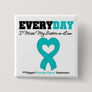 Ovarian Cancer Every Day I Miss My Sister in Law 15 Cm Square Badge