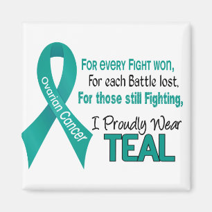 Ovarian Cancer For Every…..I Proudly Wear Teal 1 Magnet
