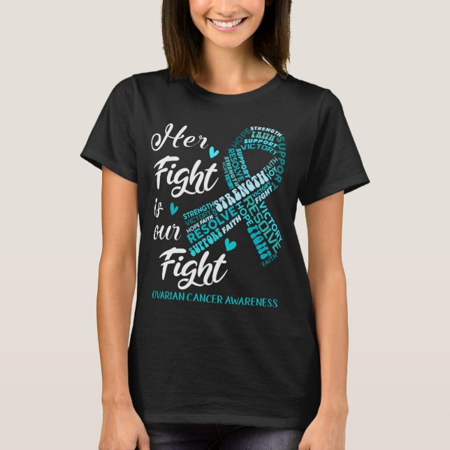 Ovarian Cancer Her Fight is our Fight T-Shirt (Front)