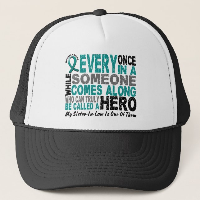 Ovarian Cancer Hero Comes Along SISTER-IN-LAW Trucker Hat (Front)