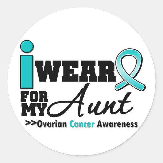 Ovarian Cancer I Wear Teal For My Aunt Classic Round Sticker (Front)