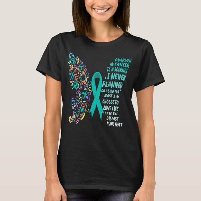 ovarian cancer journey live life fight T-Shirt (Front)