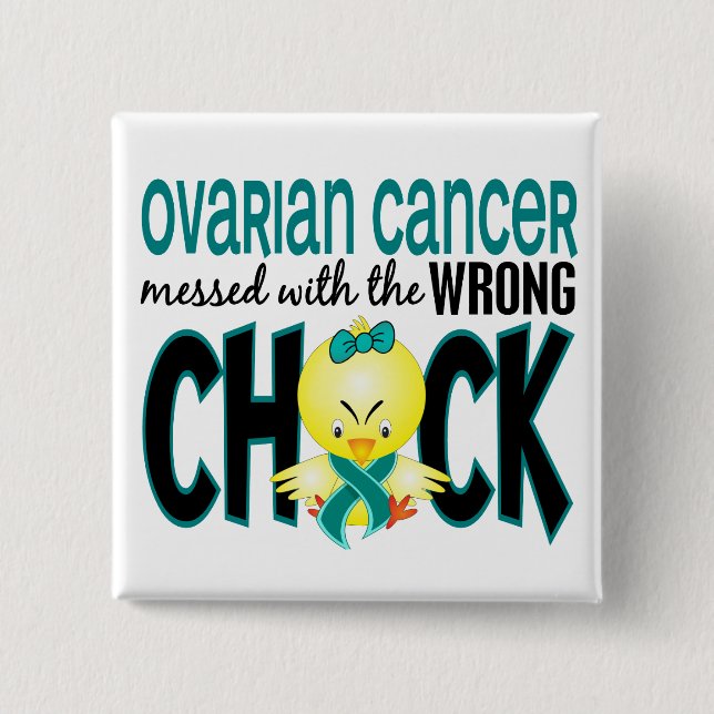 Ovarian Cancer Messed With The Wrong Chick 15 Cm Square Badge (Front)