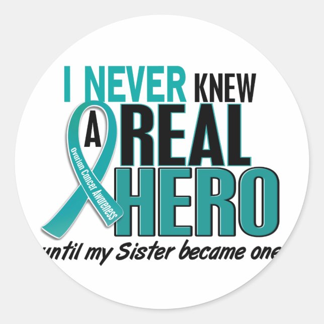 Ovarian Cancer NEVER KNEW A HERO 2 Sister Classic Round Sticker (Front)