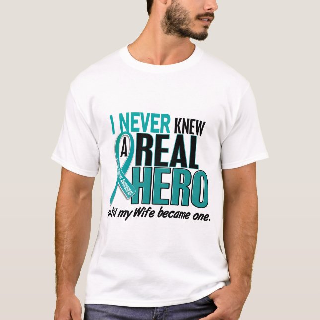 Ovarian Cancer NEVER KNEW A HERO 2 Wife T-Shirt (Front)