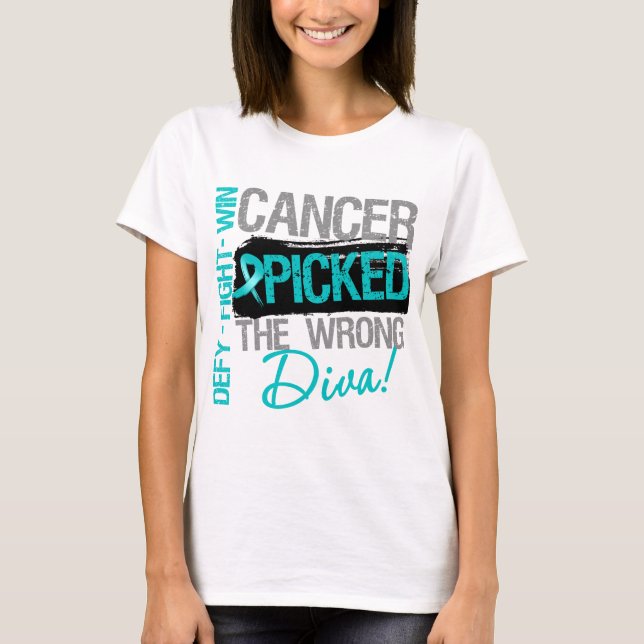 Ovarian Cancer Picked The Wrong Diva T-Shirt (Front)
