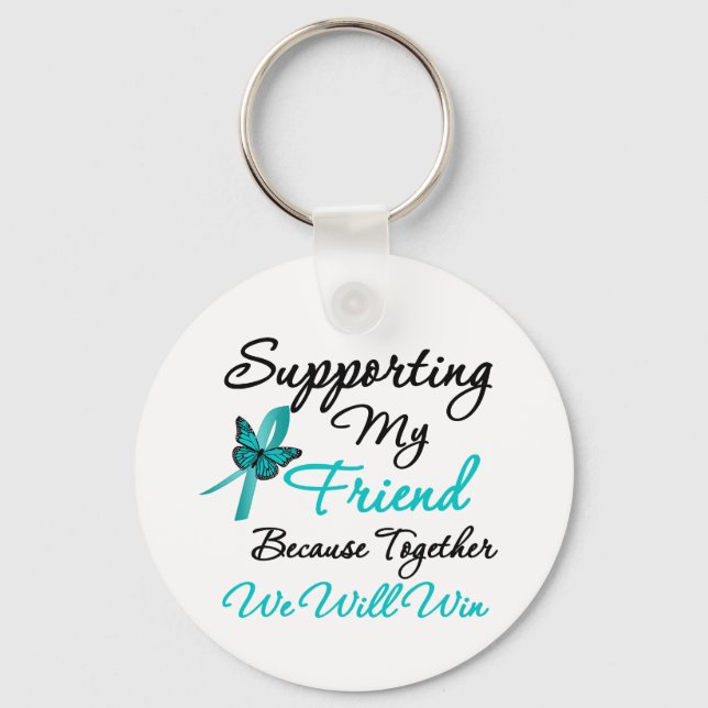 Ovarian Cancer Supporting My Friend Key Ring (Front)